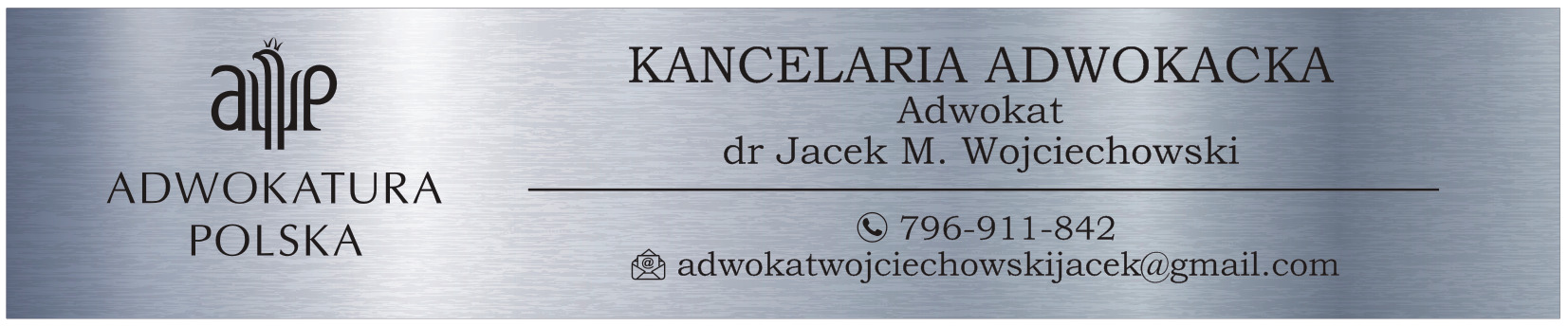 Tabliczka informacyjna Kancelarii Adwokackiej dr Jacek M. Wojciechowski, z logo Adwokatury Polskiej, numerem telefonu i adresem e-mail na tle szczotkowanego metalu.