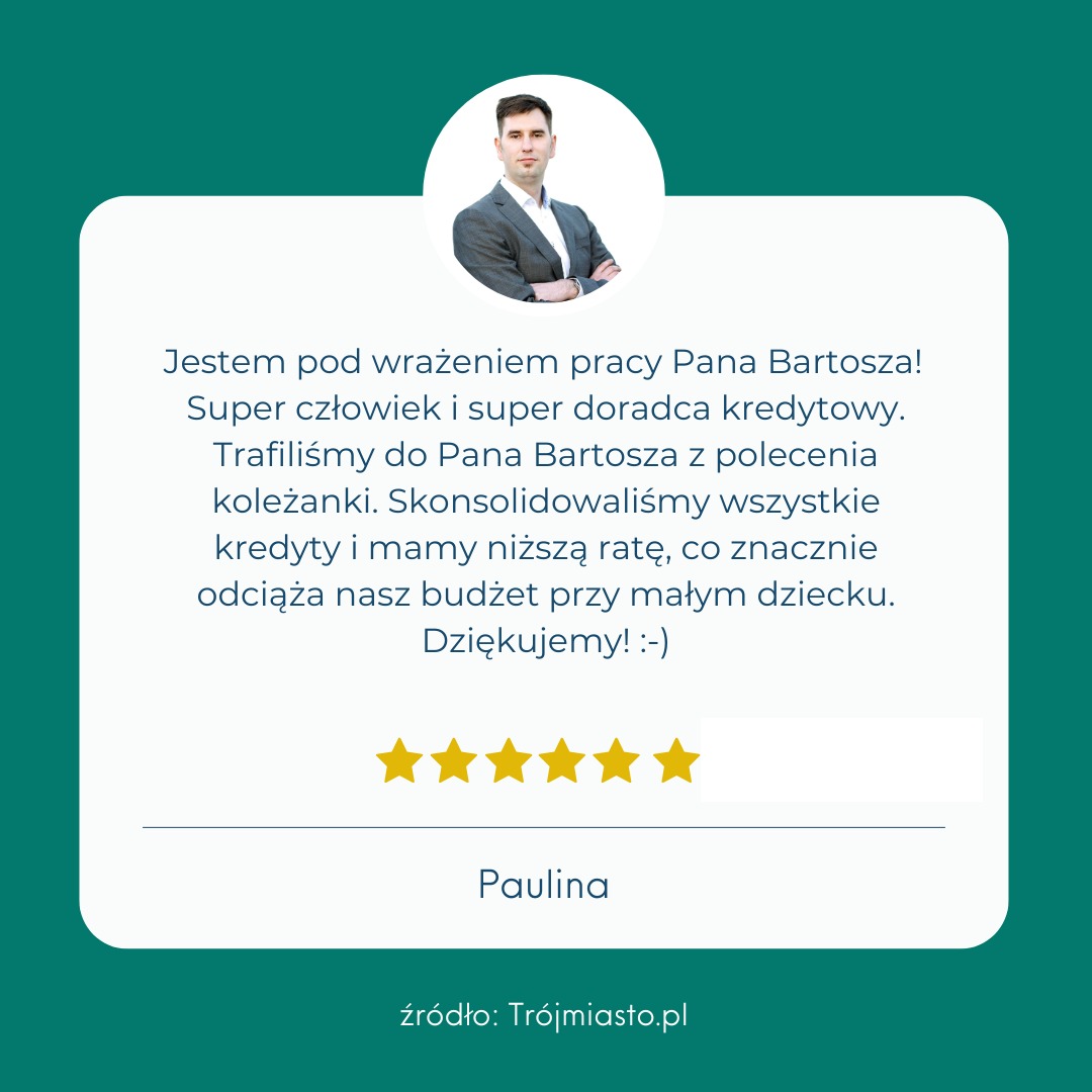 Opinia klientki Pauliny o doradcy kredytowym Bartoszu z pięcioma gwiazdkami, potwierdzająca skonsolidowanie kredytów i obniżenie raty, z profilowym zdjęciem doradcy w górnym rogu, zaczerpnięta ze...