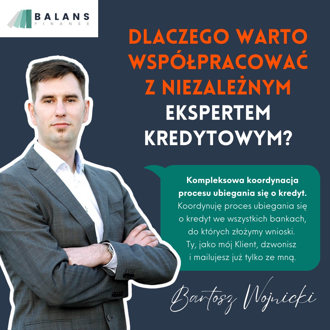Portret eksperta kredytowego Bartosza Wojnickiego w szarym garniturze na tle grafiki z pytaniem 'Dlaczego warto współpracować z niezależnym ekspertem kredytowym?' i ofertą kompleksowej koordynacji...