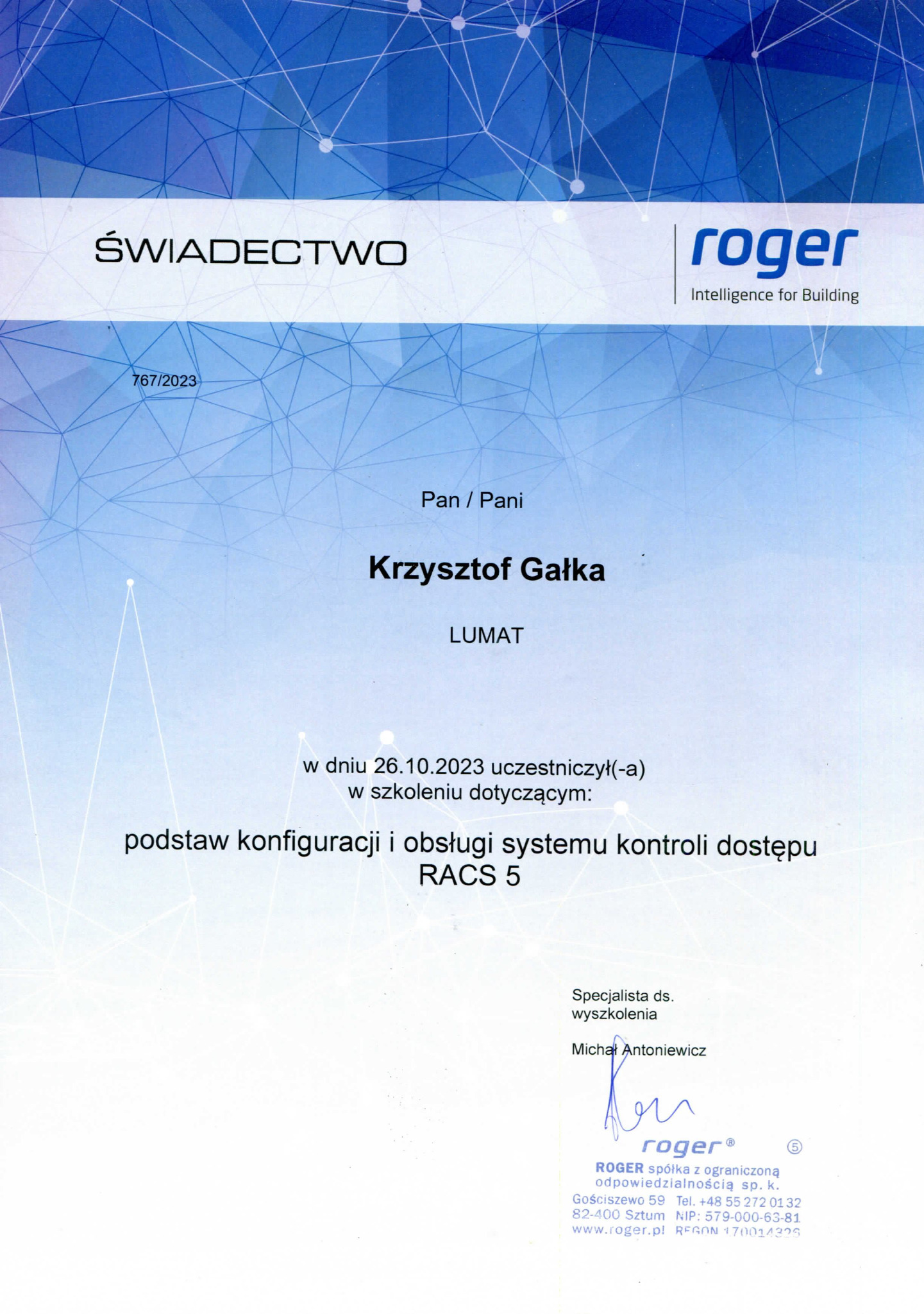 Świadectwo ukończenia szkolenia z konfiguracji i obsługi systemu kontroli dostępu RACS 5, wydane przez firmę Roger dla Krzysztofa Gałki.