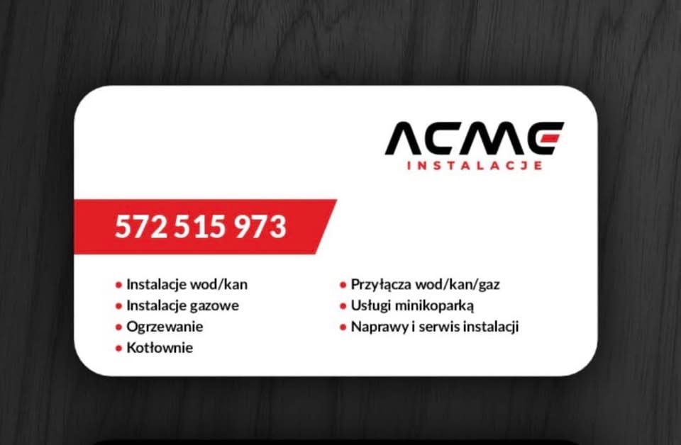 Wizytówka firmy instalacyjnej ACME z numerem telefonu 572 515 973, oferującej instalacje wod-kan, gazowe, ogrzewanie, kotłownie, przyłącza wod-kan-gaz, usługi minikoparką oraz naprawy i serwis...