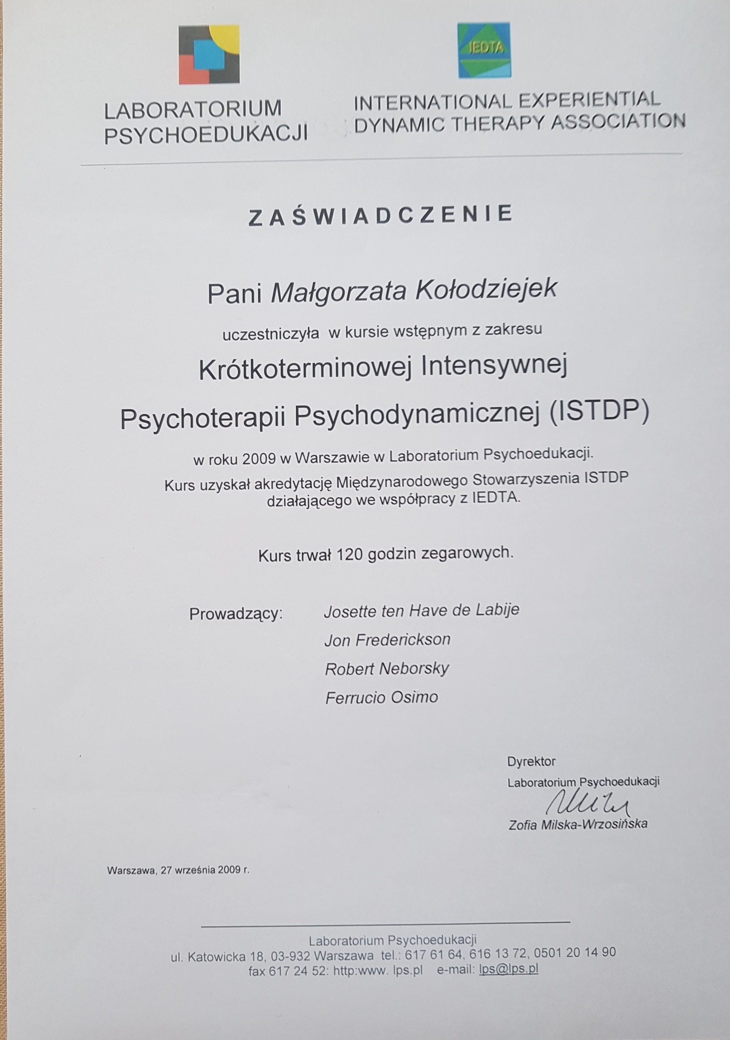 Skan zaświadczenia o ukończeniu kursu krótkoterminowej intensywnej psychoterapii psychodynamicznej (ISTDP) przez Panią Małgorzatę Kołodziejek w Laboratorium Psychoedukacji, Warszawa, 2009.