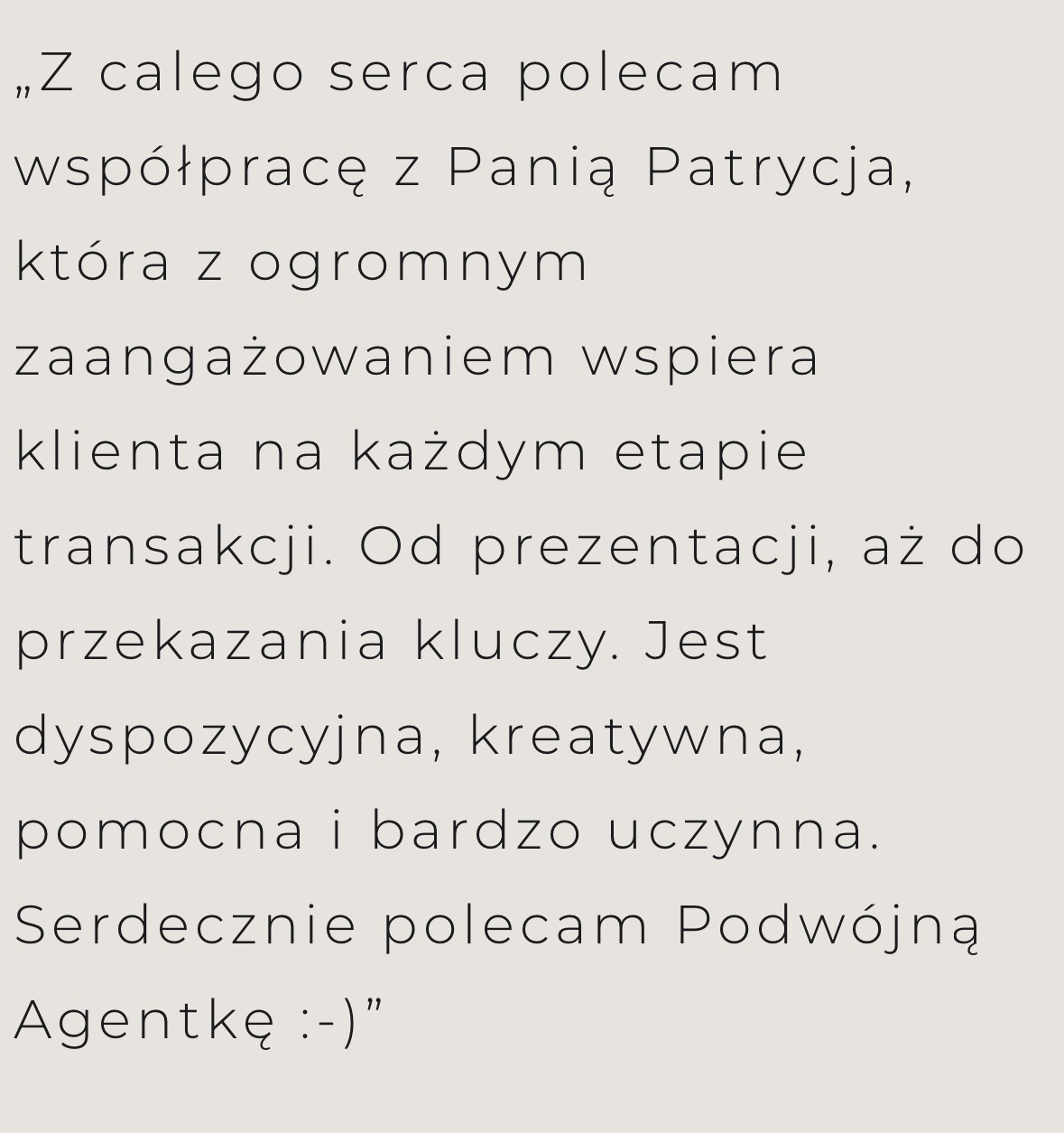 Tekst rekomendacji dla agentki nieruchomości Patrycji, podkreślający jej zaangażowanie i wsparcie klienta od prezentacji do przekazania kluczy, z podpisem 'Podwójna Agentka'.