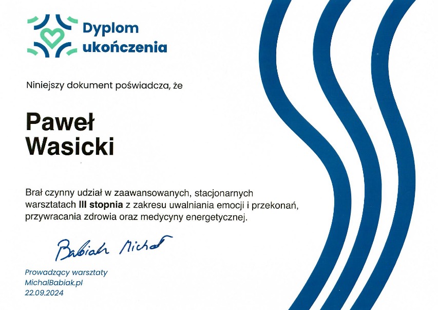 Dyplom ukończenia warsztatów III stopnia z zakresu uwalniania emocji i medycyny energetycznej, wystawiony na Pawła Wasickiego przez Michała Babiaka.
