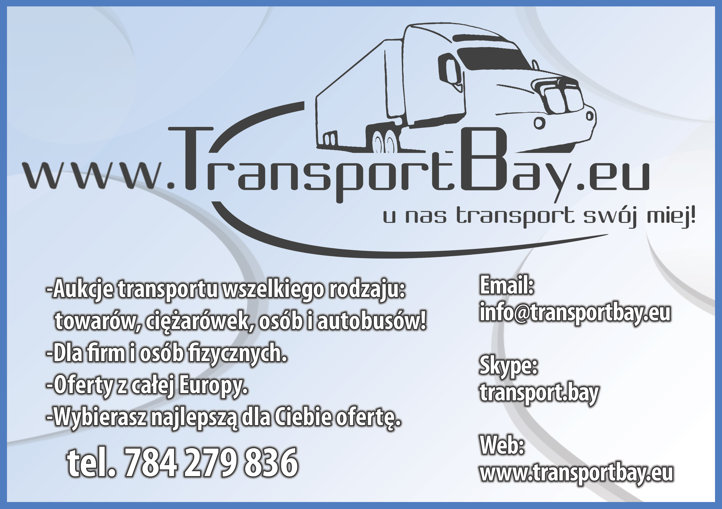 Ilustracja przedstawiająca logo firmy TransportBay.eu, oferującej aukcje transportu towarów, ciężarówek, osób i autobusów, z danymi kontaktowymi: numerem telefonu, adresem e-mail, Skype i adresem...