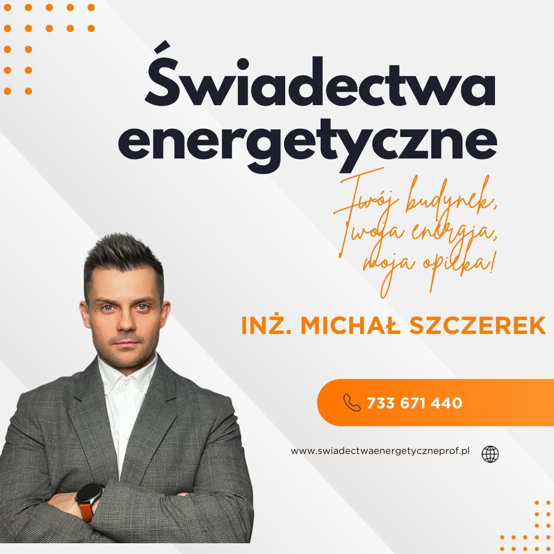 Grafika reklamowa świadectw energetycznych: inżynier Michał Szczerek w szarej marynarce na jasnym tle z tekstem 'Świadectwa energetyczne. Twój budynek, Twoja energia, moja opieka!' oraz numerem...