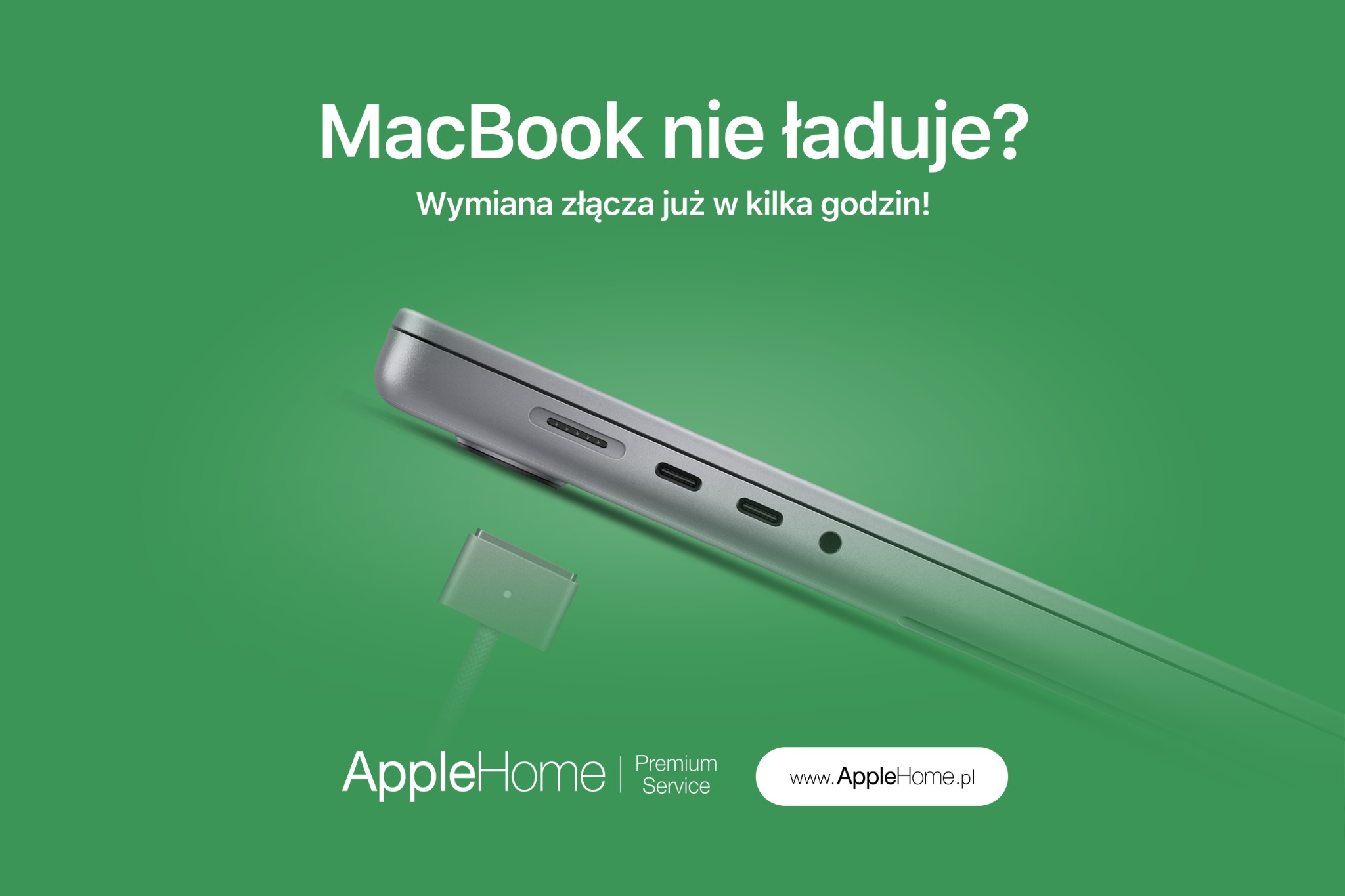 Reklama serwisu MacBooków: srebrny laptop z widocznymi portami i odłączonym kablem zasilającym na zielonym tle, z hasłem 'MacBook nie ładuje? Wymiana złącza już w kilka godzin!' i logo firmy...