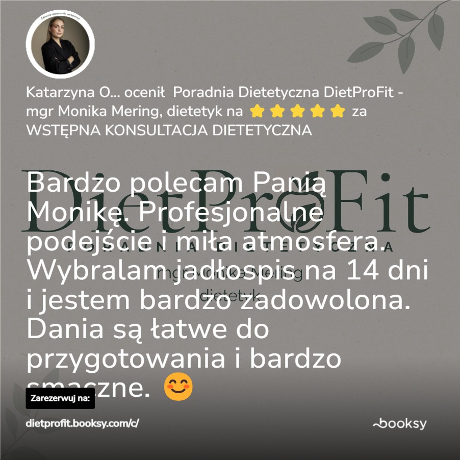Opinia klientki o poradni dietetycznej DietProFit mgr Moniki Mering, zadowolonej z profesjonalnego podejścia i jadłospisu na 14 dni. Polecam!