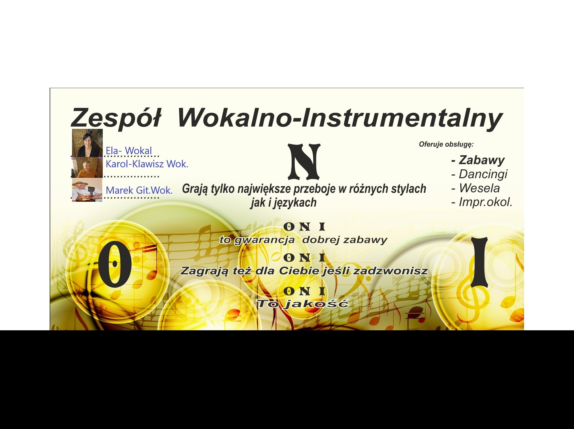 Zespół wokalno-instrumentalny z Dębowca oferuje obsługę muzyczną: zabawy, dancingi, wesela i imprezy okolicznościowe. Gwarancja dobrej zabawy i wysoka jakość.