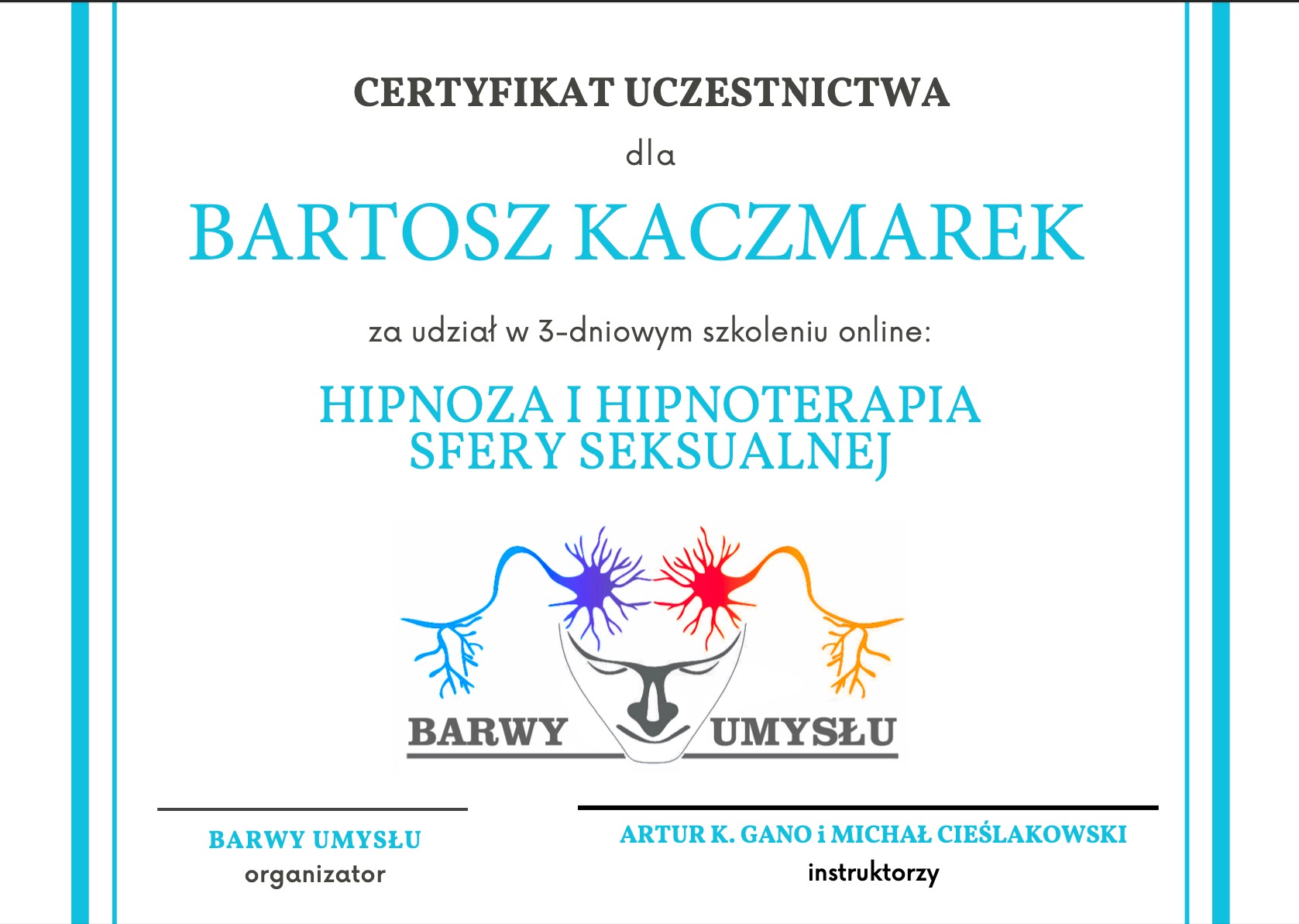 Certyfikat uczestnictwa w 3-dniowym szkoleniu online z zakresu hipnozy i hipnoterapii sfery seksualnej dla Bartosza Kaczmarka, organizowanym przez Barwy Umysłu, z ilustracją stylizowanych neuronów...