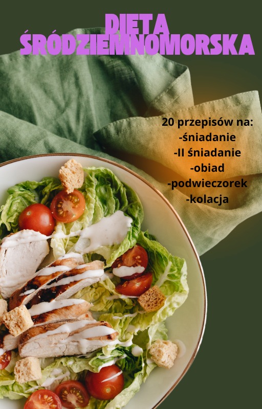 Plakat reklamujący dietę śródziemnomorską, z sałatką Cezar z kurczakiem, pomidorkami cherry i grzankami na pierwszym planie, obok zielonej ściereczki i napisu informującego o 20 przepisach...