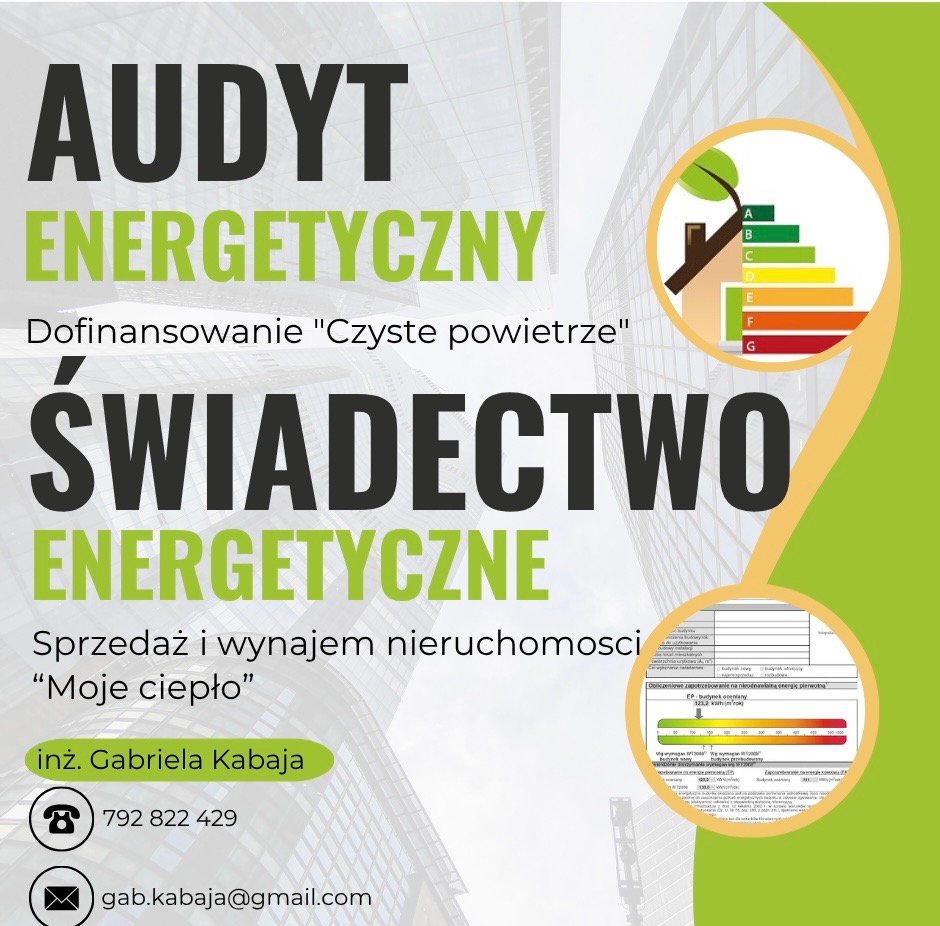 Grafika reklamowa: Audyt i Świadectwo Energetyczne, dofinansowanie 'Czyste Powietrze', sprzedaż/wynajem nieruchomości. Kontakt: inż. Gabriela Kabaja.