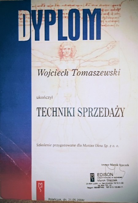 Dyplom Wojciecha Tomaszewskiego z zakresu technik sprzedaży, szkolenie dla Montex Okna Sp. z o.o., datowany na 21.05.2004.