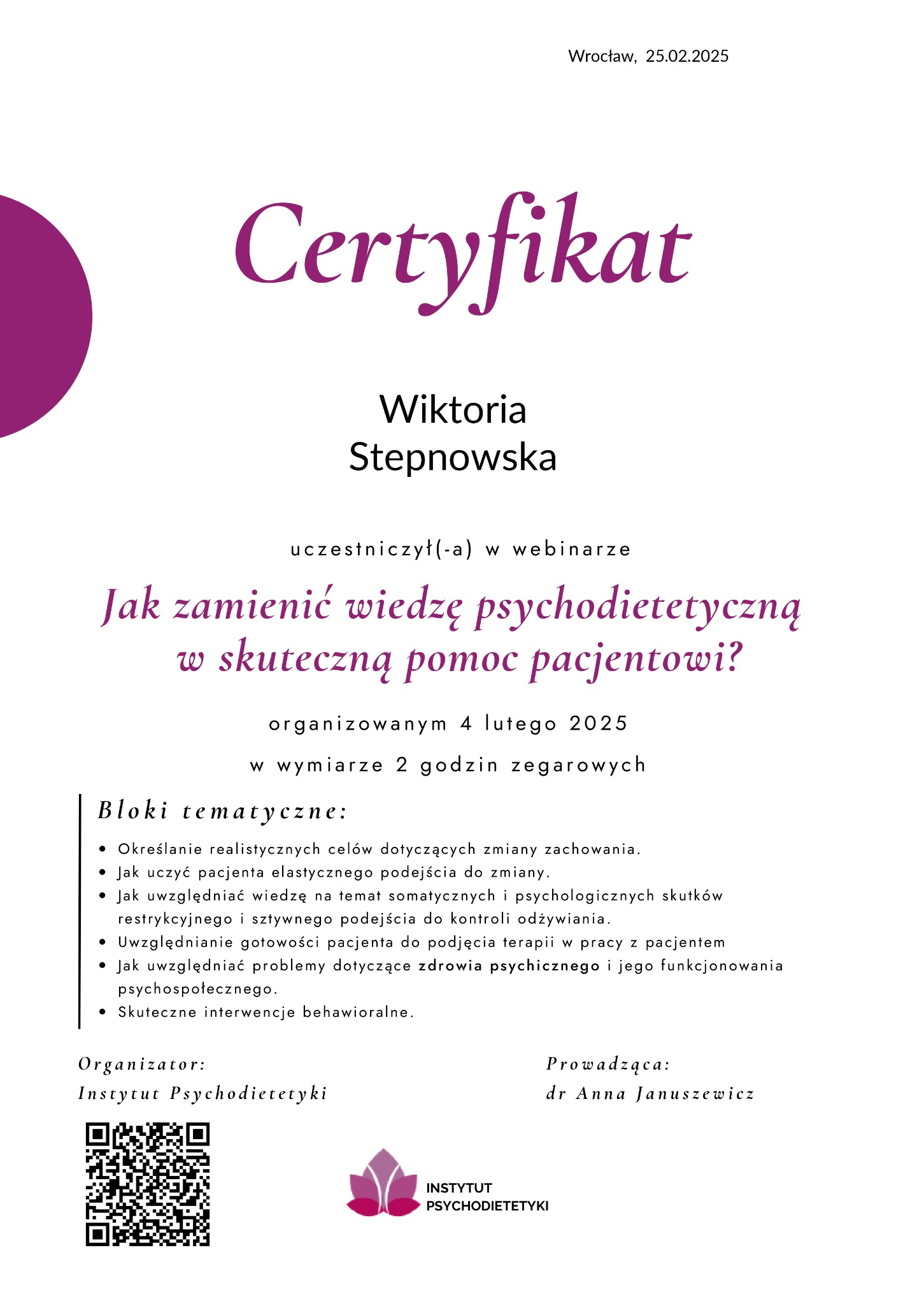 Certyfikat uczestnictwa w webinarze o psychodietetyce, wystawiony przez Instytut Psychodietetyki dla Wiktorii Stepnowskiej, dotyczący zamiany wiedzy psychodietetycznej w skuteczną pomoc pacjentowi.