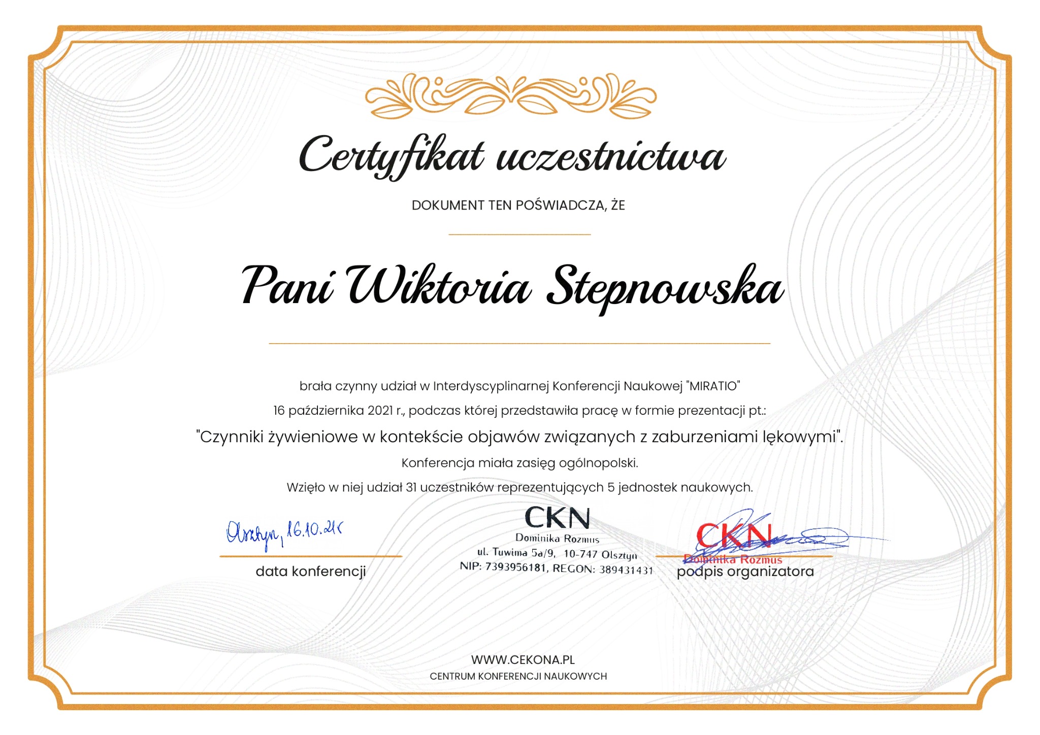 Skan certyfikatu uczestnictwa w interdyscyplinarnej konferencji naukowej 'MIRATIO' dla Pani Wiktorii Stepnowskiej, z datą 16 października 2021 roku, podpisanego przez Dominikę Rozmus z CKN.