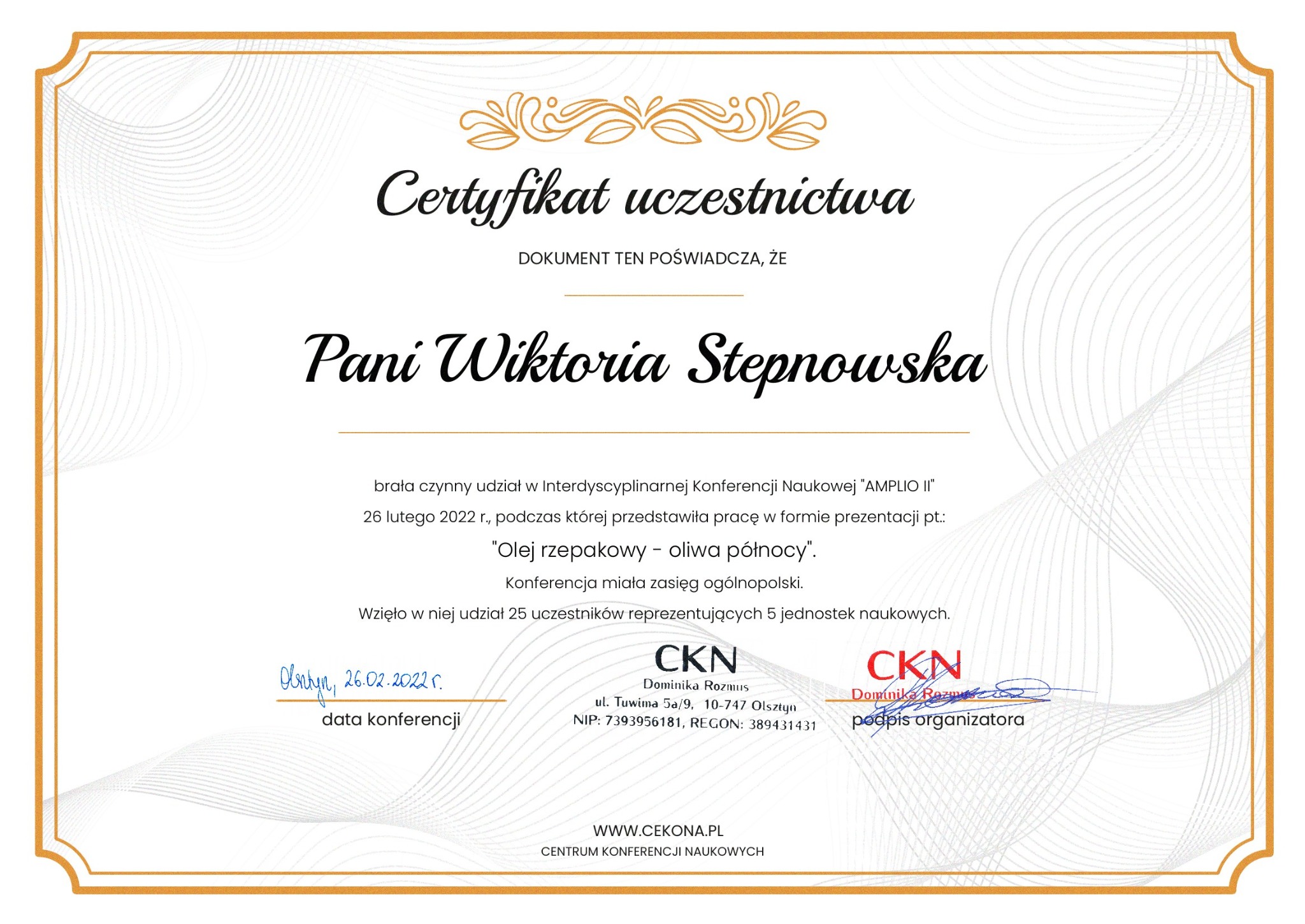 Certyfikat uczestnictwa Pani Wiktorii Stepnowskiej w Interdyscyplinarnej Konferencji Naukowej AMPLIO II z datą 26.02.2022, podpisany przez Dominikę Rozmus z CKN.