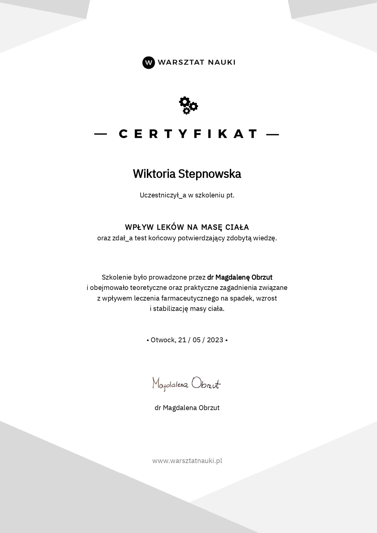 Certyfikat ukończenia szkolenia 'Wpływ leków na masę ciała' dla Wiktorii Stepnowskiej, wydany przez Warsztat Nauki i dr Magdalenę Obrzut, data wydania 21.05.2023.