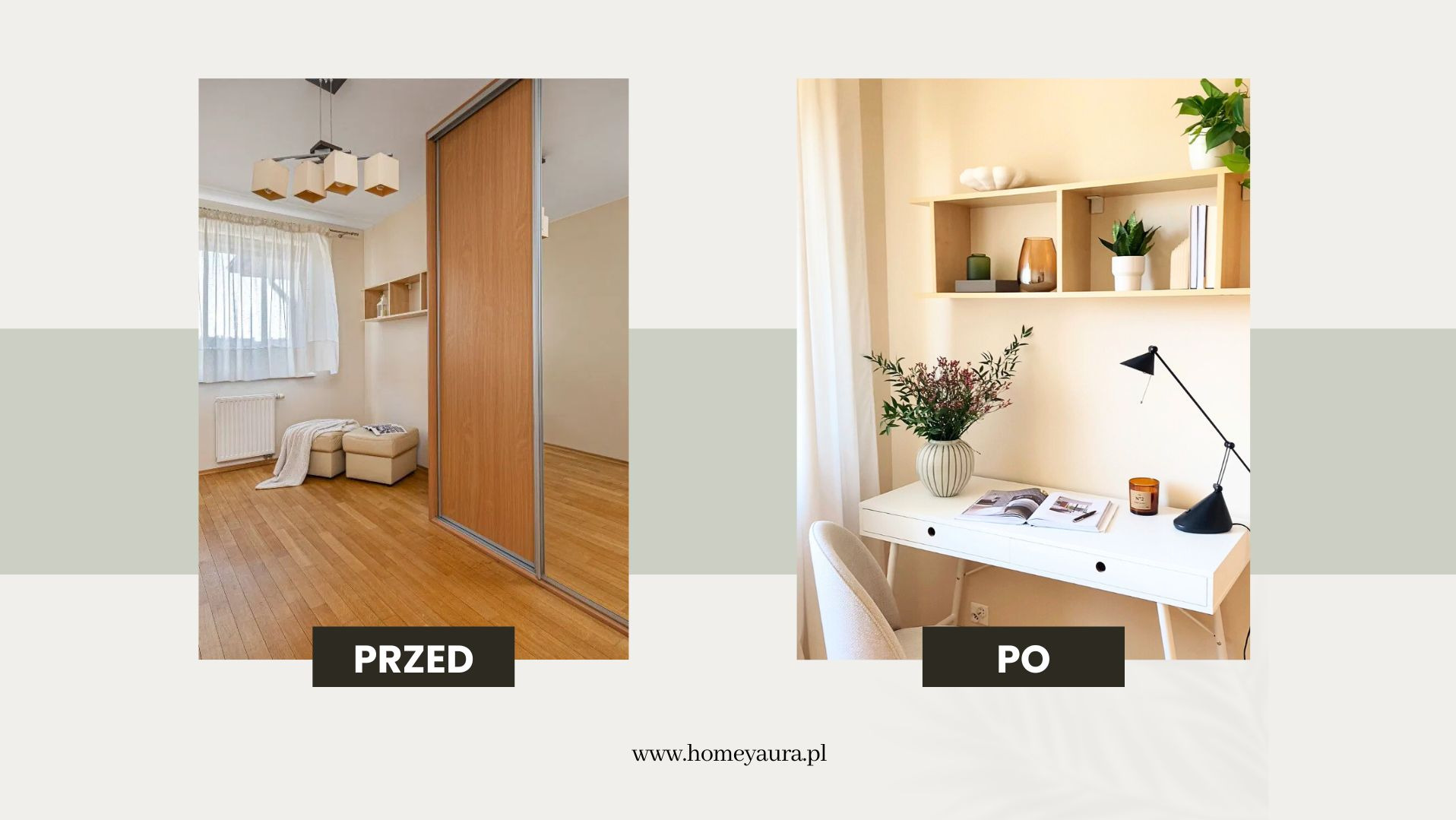 Porównanie pokoju przed i po: po lewej pokój z drewnianą podłogą, przesuwną szafą z lustrem i pufami, po prawej białe biurko z lampką, wazonem z kwiatami i półką z dekoracjami.
