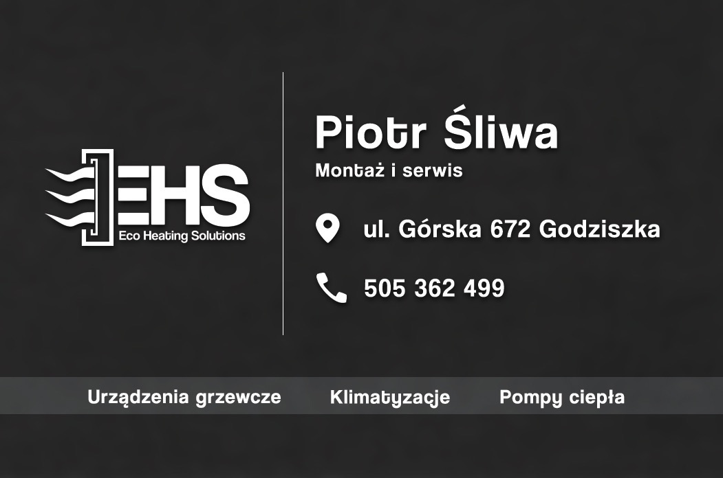 Wizytówka firmy EHS Eco Heating Solutions: montaż i serwis urządzeń grzewczych, klimatyzacji i pomp ciepła. Kontakt: Piotr Śliwa, ul. Górska 672 Godziszka, 505 362 499.