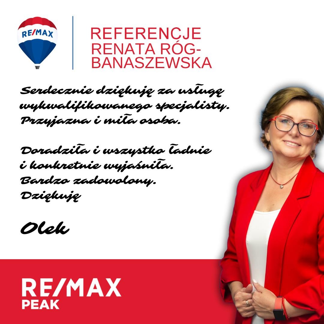 Referencje dla Renaty Róg-Banaszewskiej z RE/MAX: serdeczne podziękowania za profesjonalną usługę i miłą obsługę. Klient zadowolony z doradztwa.