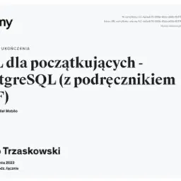 Certyfikat ukończenia kursu online Udemy: SQL dla początkujących - PostgreSQL (z podręcznikiem PDF). Certyfikat dla Jakuba Trzaskowskiego, instruktor Rafał Mobilo. Data ukończenia: 26 września 2023...