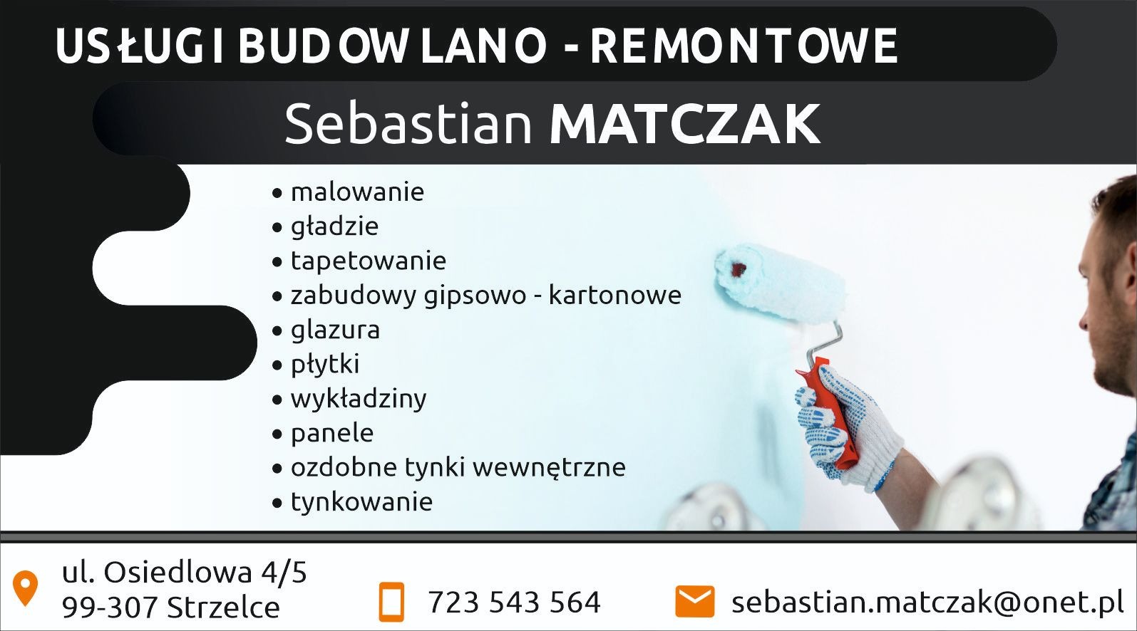 Wizytówka firmy remontowo-budowlanej Sebastian Matczak z ofertą usług: malowanie, gładzie, tapetowanie, zabudowy gipsowo-kartonowe, glazura, płytki, wykładziny, panele, ozdobne tynki wewnętrzne...