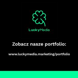 Zapraszamy: 
www,luckymedia.marketing/portfolio 
