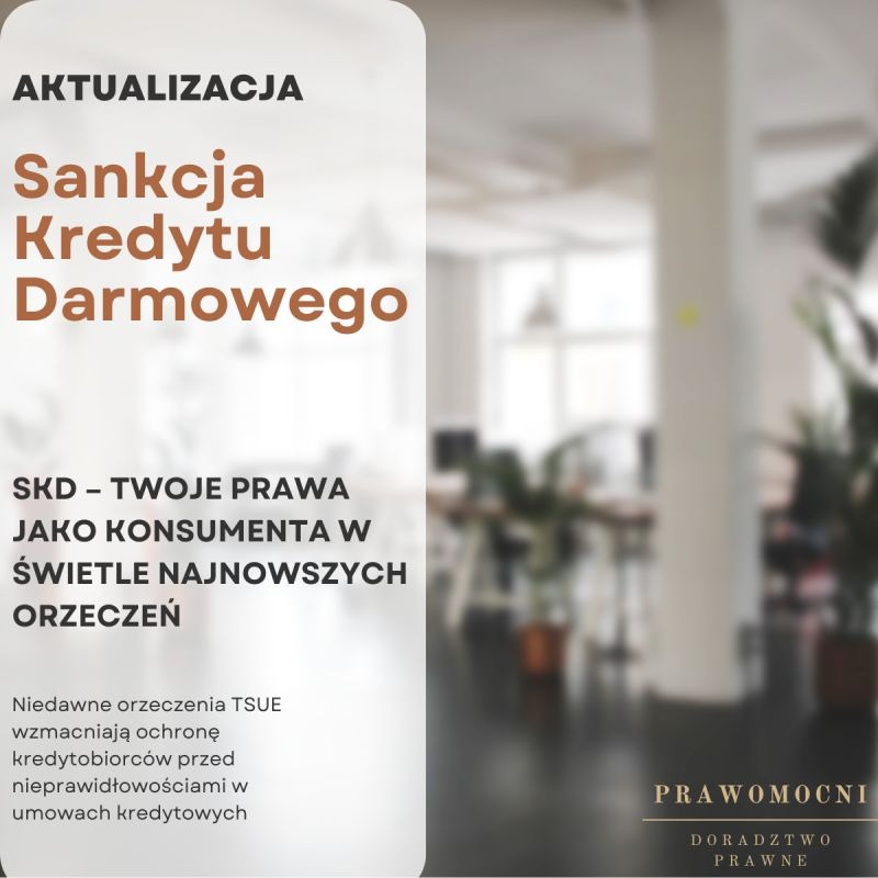 Grafika informacyjna z tekstem 'Sankcja Kredytu Darmowego' i 'SKD - Twoje prawa jako konsumenta w świetle najnowszych orzeczeń', na rozmytym tle wnętrza biura z roślinami.