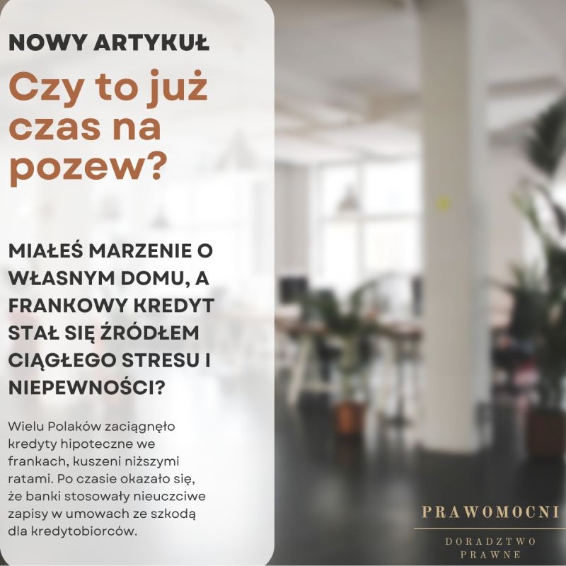 Grafika informacyjna z pytaniem 'Czy to już czas na pozew?' i tekstem o kredytach frankowych oraz logo firmy prawniczej w rogu.