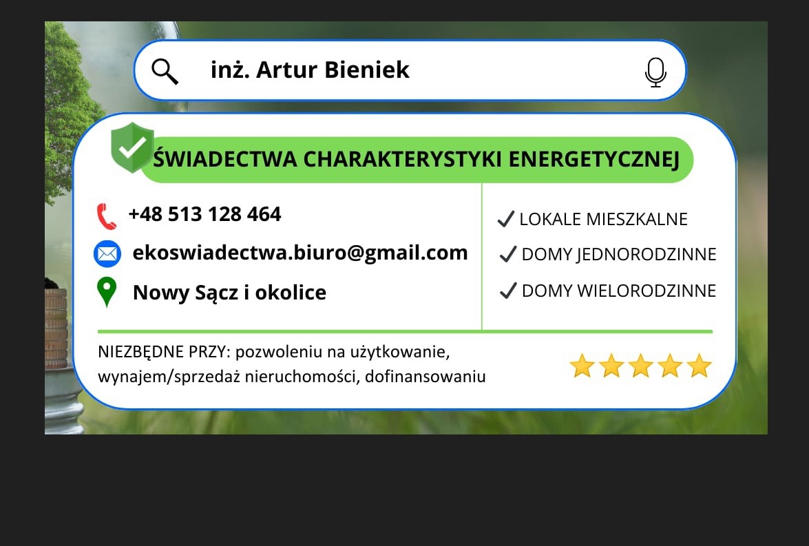 Grafika reklamowa inż. Artura Bieniek oferującego świadectwa charakterystyki energetycznej dla lokali mieszkalnych, domów jednorodzinnych i wielorodzinnych, z podanym numerem telefonu, adresem...