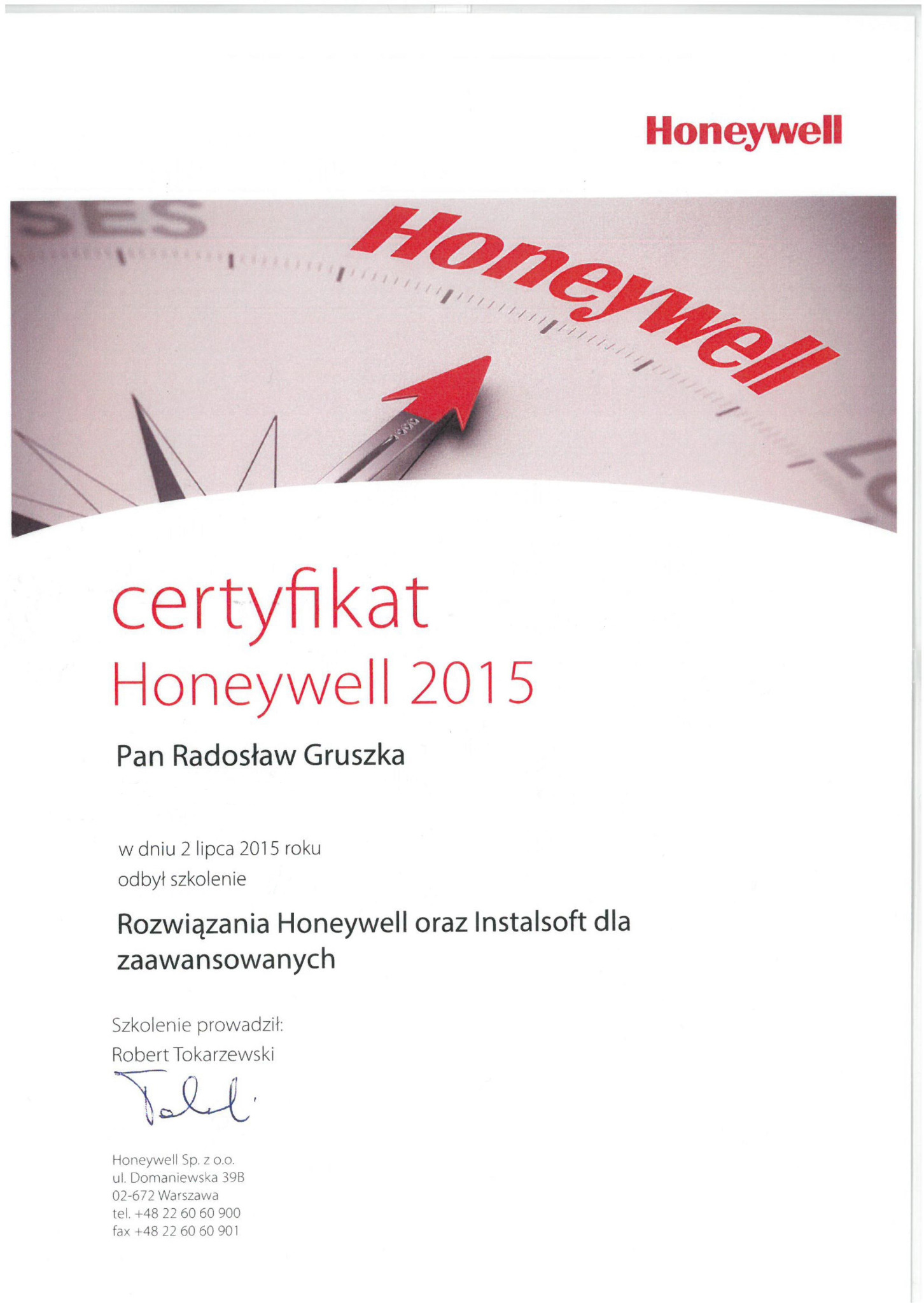 Certyfikat Honeywell 2015 dla Pana Radosława Gruszki za szkolenie z rozwiązań Honeywell i Instalsoft. Sygnatura Roberta Tokarzewskiego.