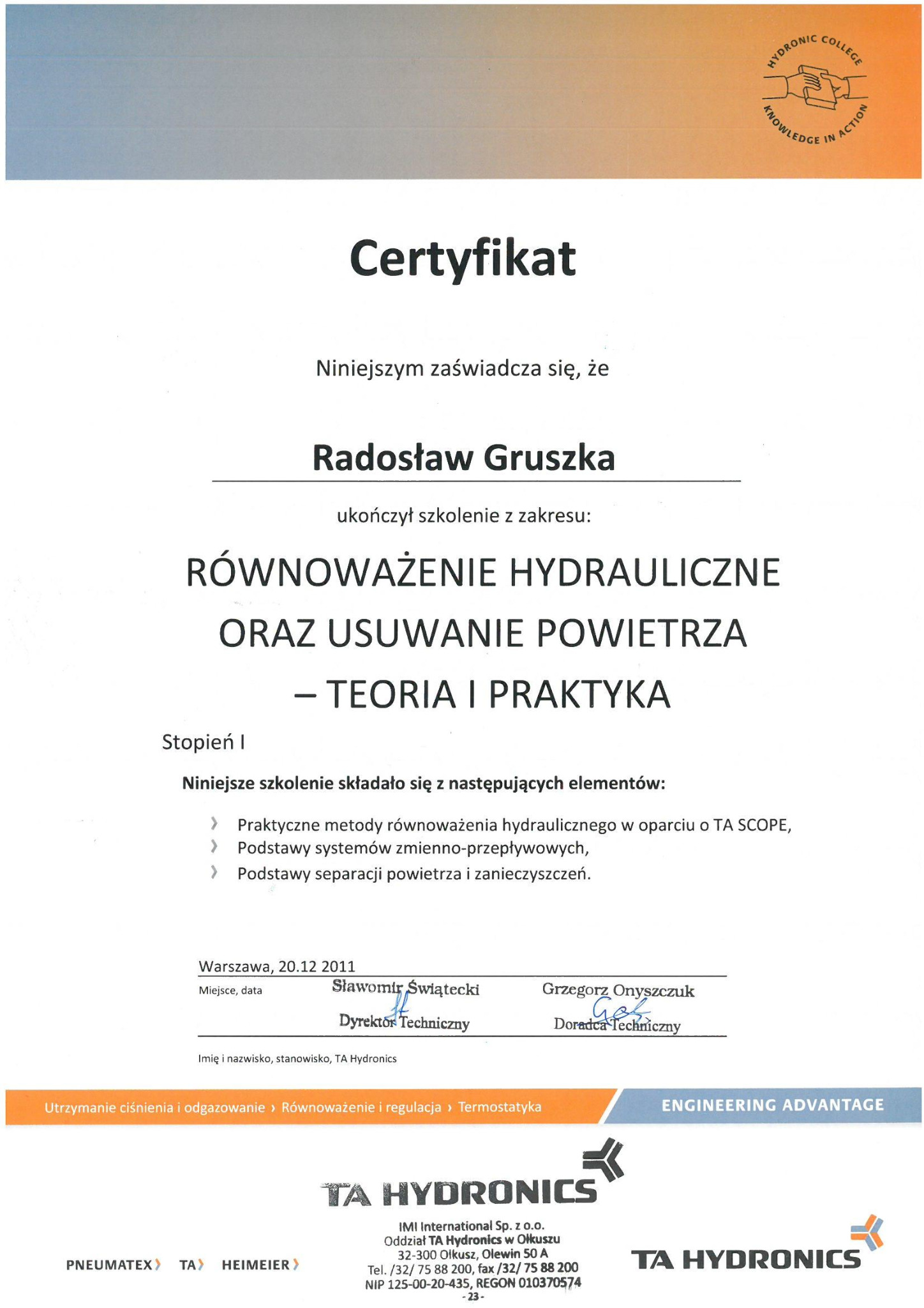 Certyfikat ukończenia szkolenia z równoważenia hydraulicznego i usuwania powietrza, wystawiony dla Radosława Gruszki przez TA Hydronics, Warszawa 2011.