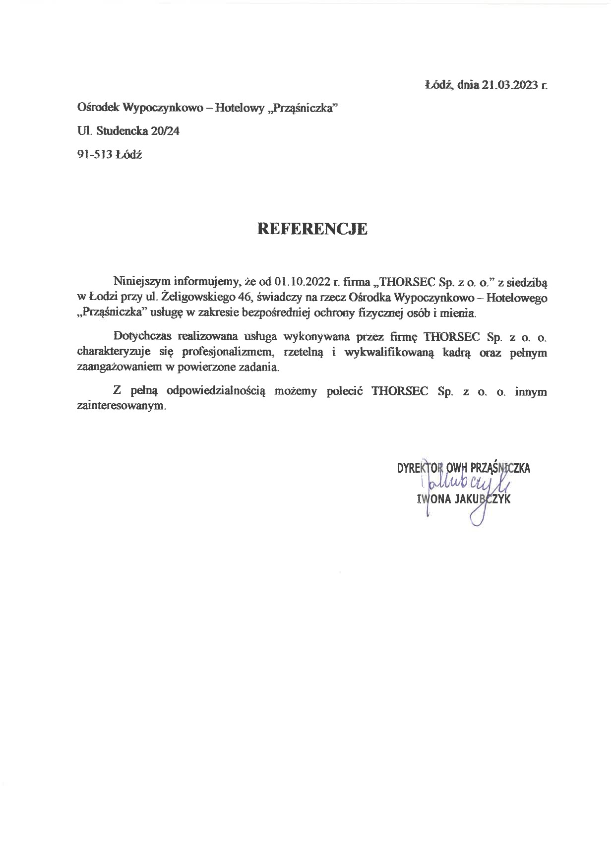 Skan referencji dla firmy THORSEC Sp. z o. o. świadczącej usługi ochrony fizycznej osób i mienia dla Ośrodka Wypoczynkowo-Hotelowego 'Prząśniczka' w Łodzi, podpisane przez Dyrektora OWH Prząśniczka...
