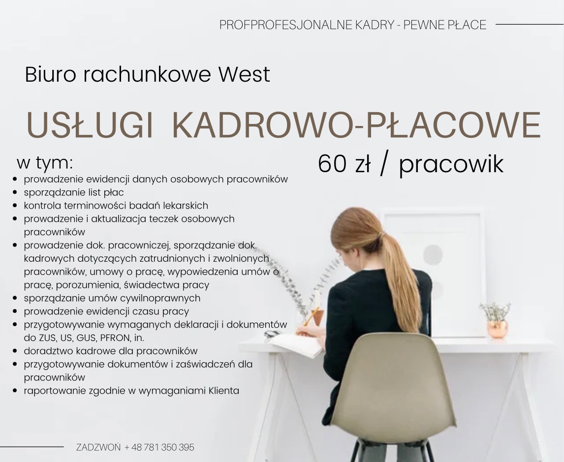 Usługi kadrowo-płacowe biura rachunkowego: prowadzenie ewidencji, sporządzanie list płac, kontrola badań, dokumentacji pracowniczej, umów i deklaracji. Cena: 60 zł/pracownik.