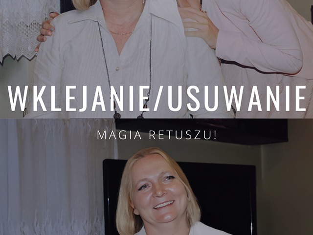 Zdjęcie typu przed i po, prezentujące efekt retuszu: górna część ukazuje osoby przed edycją, z tekstem 'Wklejanie/Usuwanie', a dolna część pokazuje uśmiechniętą kobietę po retuszu, z dopiskiem...