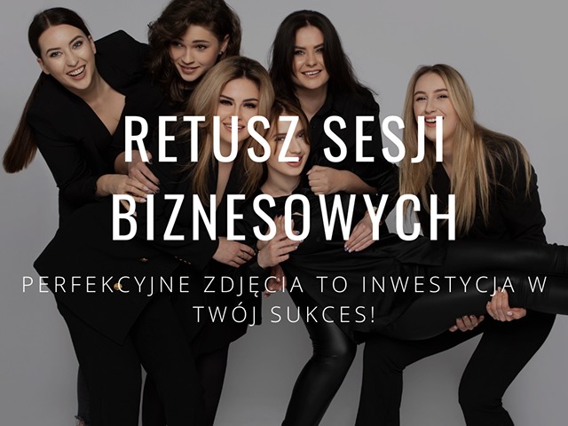 Grupowe portretowe ujęcie sześciu uśmiechniętych kobiet w czarnych marynarkach na jasnoszarym tle, z tekstem 'RETUSZ SESJI BIZNESOWYCH. PERFEKCYJNE ZDJĘCIA TO INWESTYCJA W TWÓJ SUKCES!'