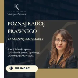 Grafika reklamowa: Radca prawny Katarzyna Kaczmarek, specjalistka od oddłużania, prawa cywilnego i gospodarczego. Kontakt telefoniczny widoczny na grafice.