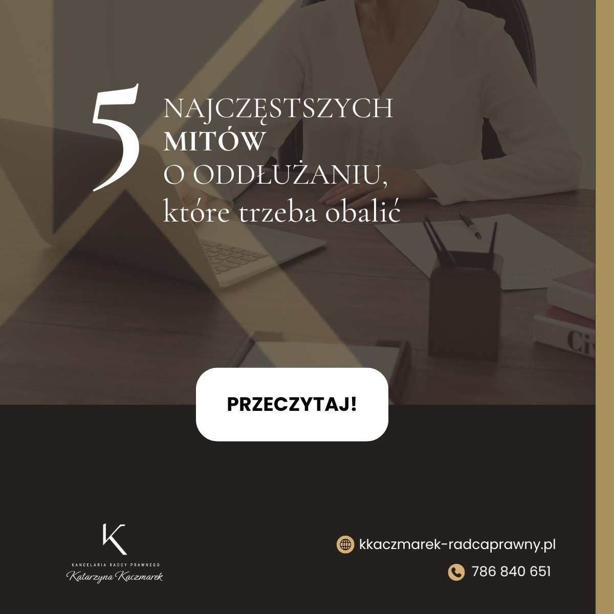 Grafika: Pięć mitów o oddłużaniu w Łodzi. Laptop, biurko, notatnik i tekst 'Przeczytaj!'. Kontakt do radcy prawnego Katarzyny Kaczmarek.