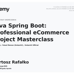Certyfikat ukończenia przeze mnie kursu na temat tworzenia w pełni działających sklepów internetowych(z wykorzystaniem technologii takich jak Java, Spring Boot).