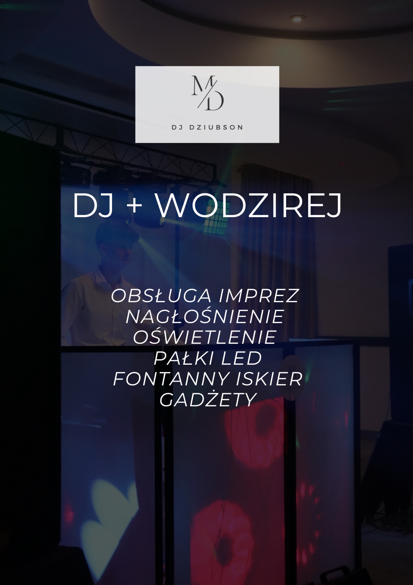 Ilustracja graficzna z napisem DJ + Wodzirej, prezentująca ofertę obsługi imprez, nagłośnienia, oświetlenia, pałek LED, fontanny iskier i gadżetów, z widocznym logotypem DJ Dziubson