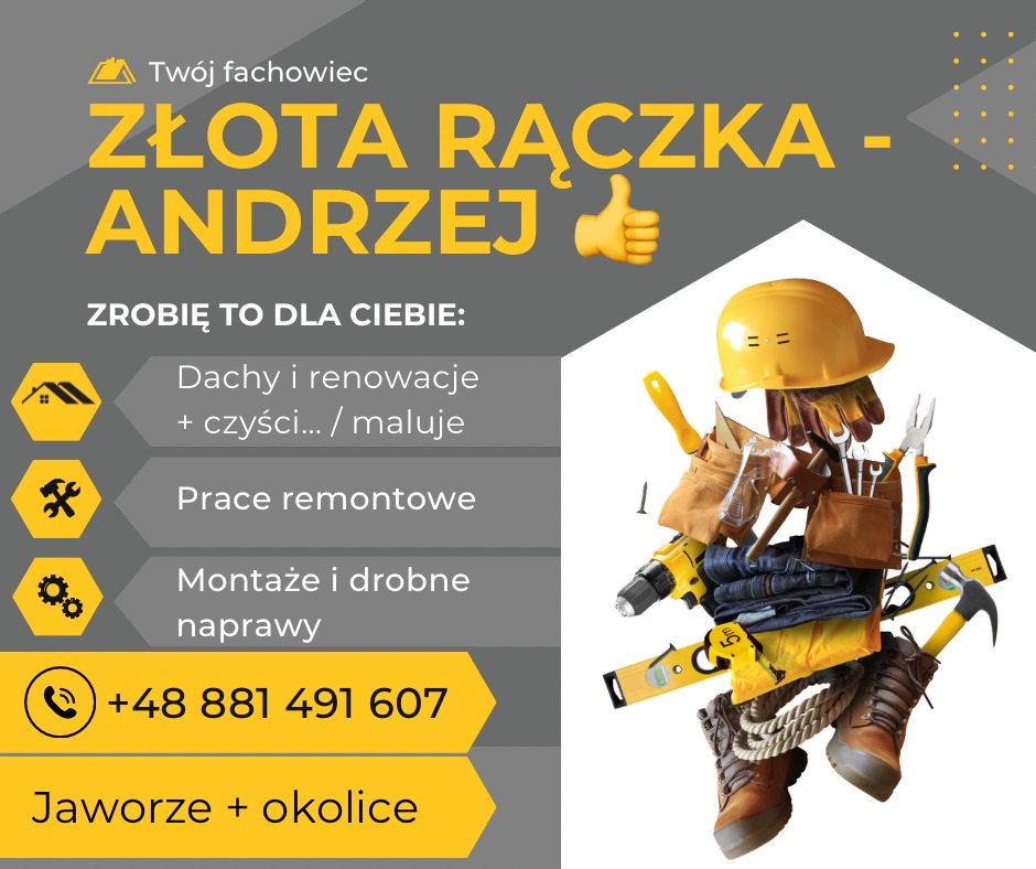 Grafika reklamowa: Złota Rączka Andrzej. Oferta obejmuje dachy, remonty, montaże i drobne naprawy. Kontakt: +48 881 491 607, Jaworze i okolice. Żółto-szara kolorystyka.