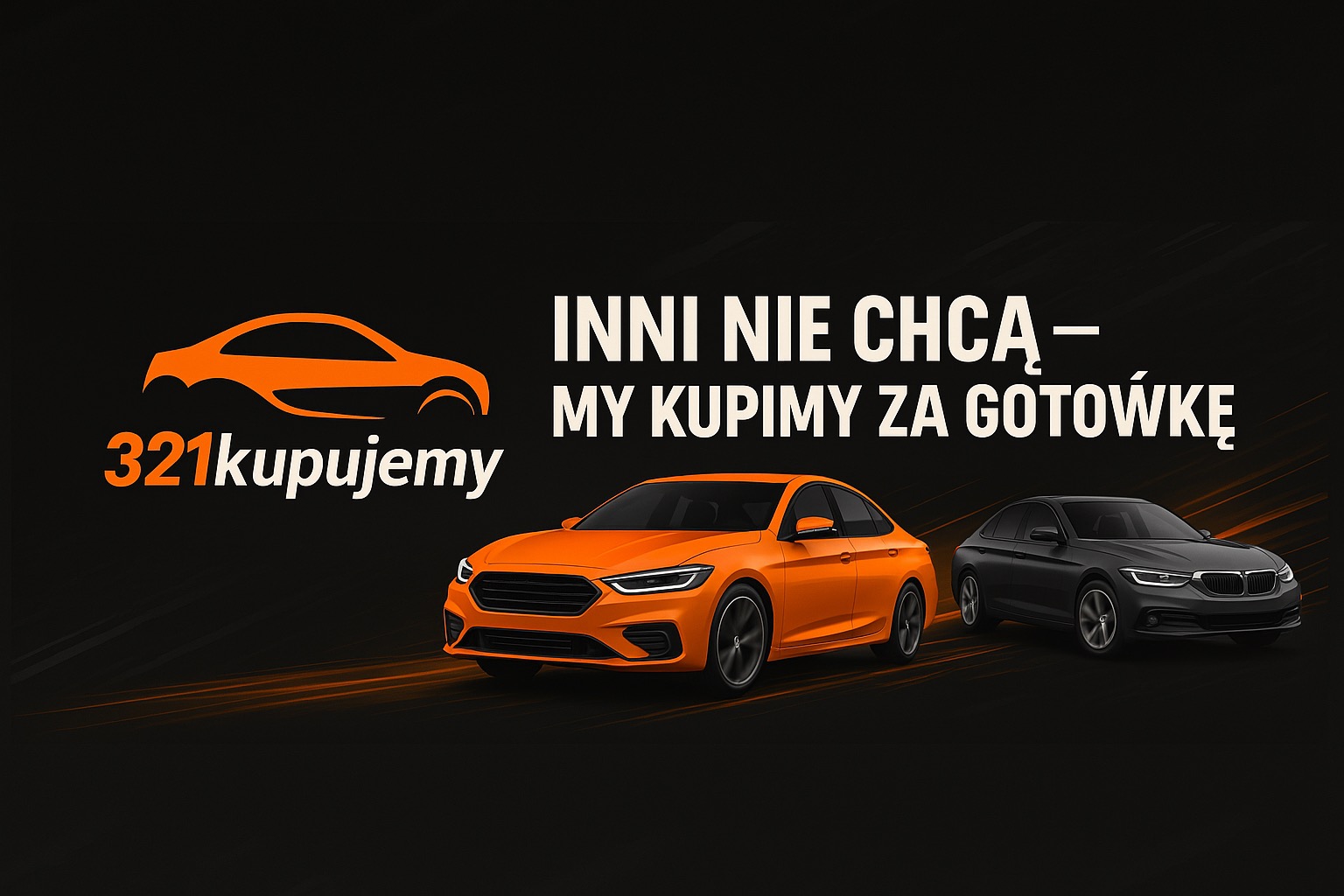 Skup aut w Słupsku: pomarańczowy i grafitowy samochód na czarnym tle z hasłem 'Inni nie chcą - my kupimy za gotówkę' i logo firmy 321kupujemy.