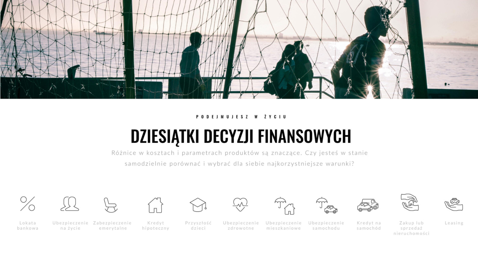 Silhouetted figures stand by a net overlooking the sea, above text discussing financial decisions and icons representing various financial products.