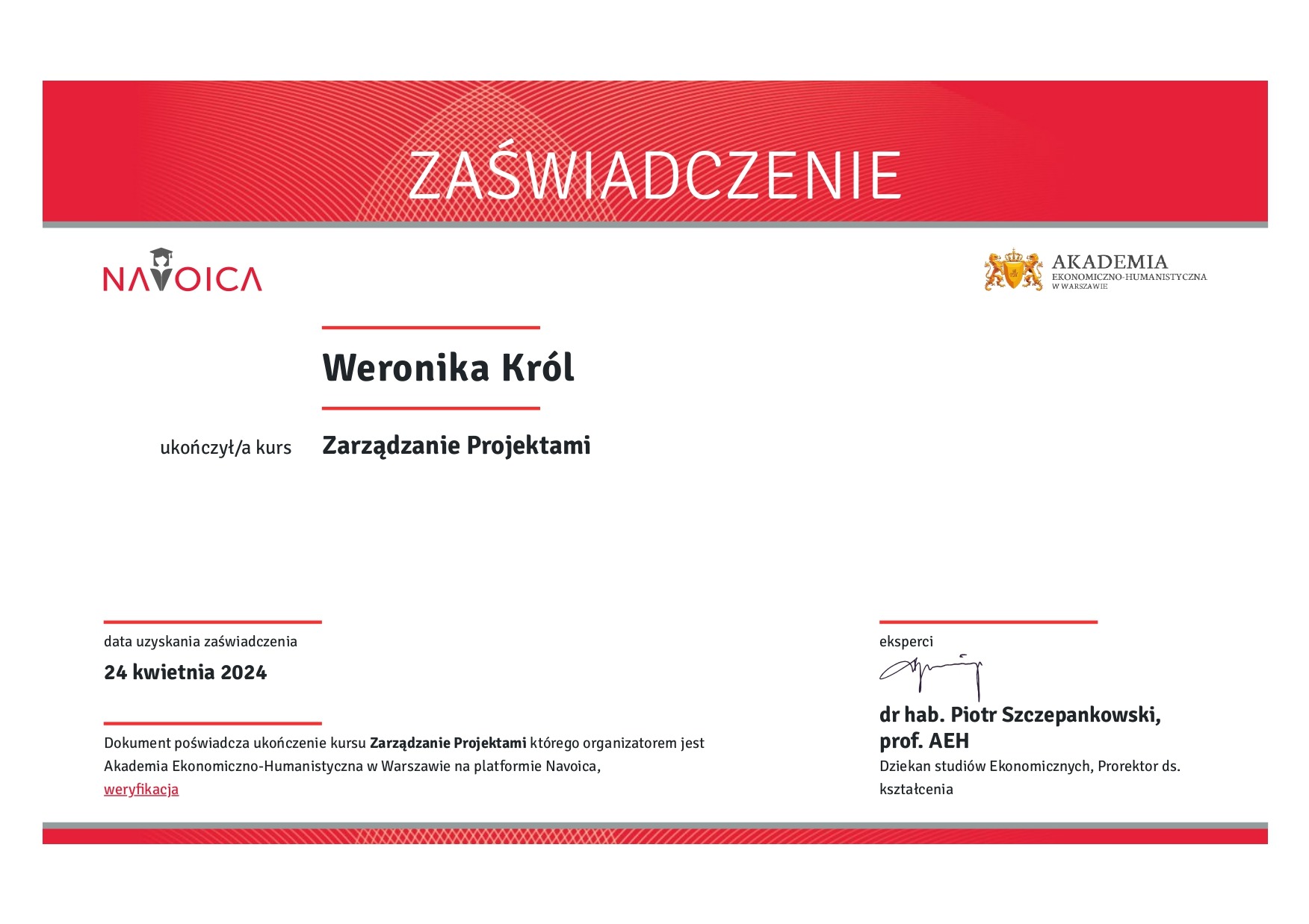 Zaświadczenie ukończenia kursu Zarządzanie Projektami przez Weronikę Król, wydane przez Akademię Ekonomiczno-Humanistyczną w Warszawie.