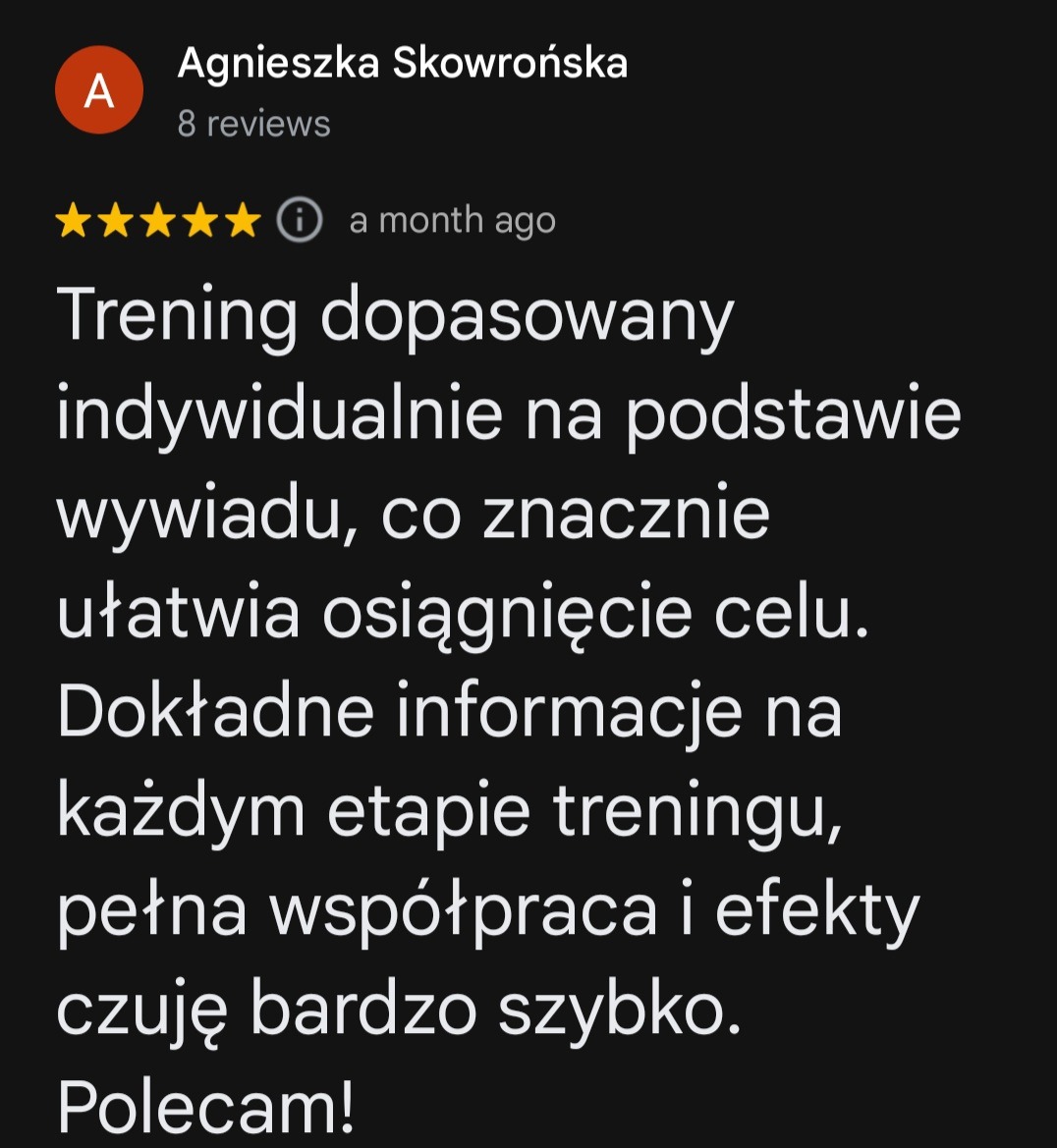 Tekst recenzji klienta Agnieszki Skowrońskiej, polecającej trening dopasowany indywidualnie na podstawie wywiadu, z informacjami na każdym etapie, pełną współpracą i szybkimi efektami.