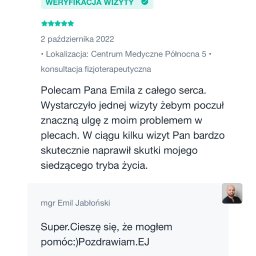 FIZJOTERAPIA&OSTEOPATIA Emil Jabłoński - Opinia pacjenta o konsultacji fizjoterapeutycznej w Centrum Medycznym Północna 5, potwierdzona weryfikacją wizyty i oceną 5 gwiazdek. Polecam Pana Emila.
