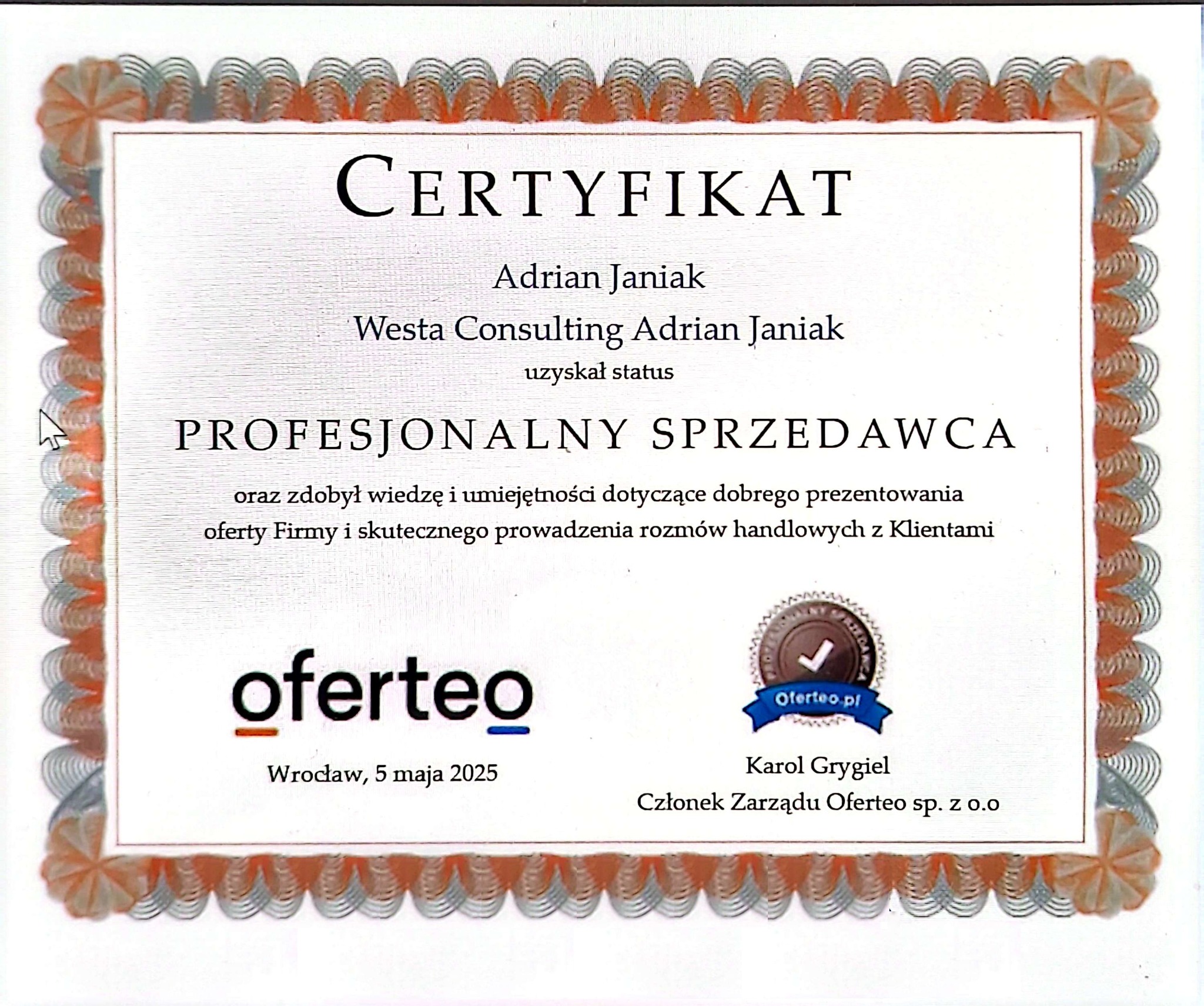 Certyfikat 'Profesjonalny Sprzedawca' dla Adriana Janiaka z Westa Consulting, przyznany przez Oferteo, Wrocław, 5 maja 2025. Ozdobna ramka.