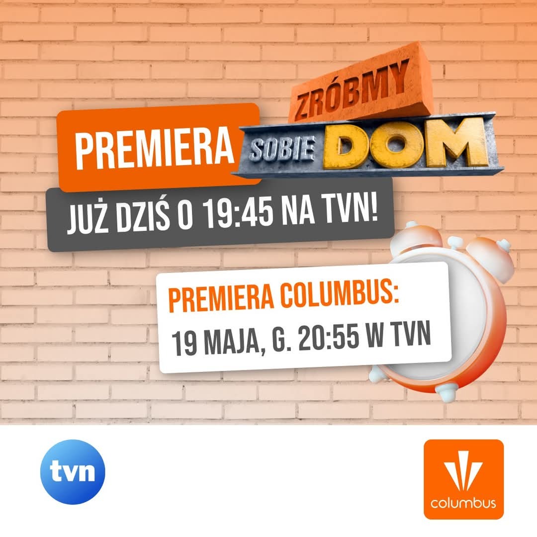 Plakat z informacją o premierze programu 'Zróbmy Sobie Dom' na TVN oraz premierze Columbus 19 maja. Tło imituje ceglaną ścianę.