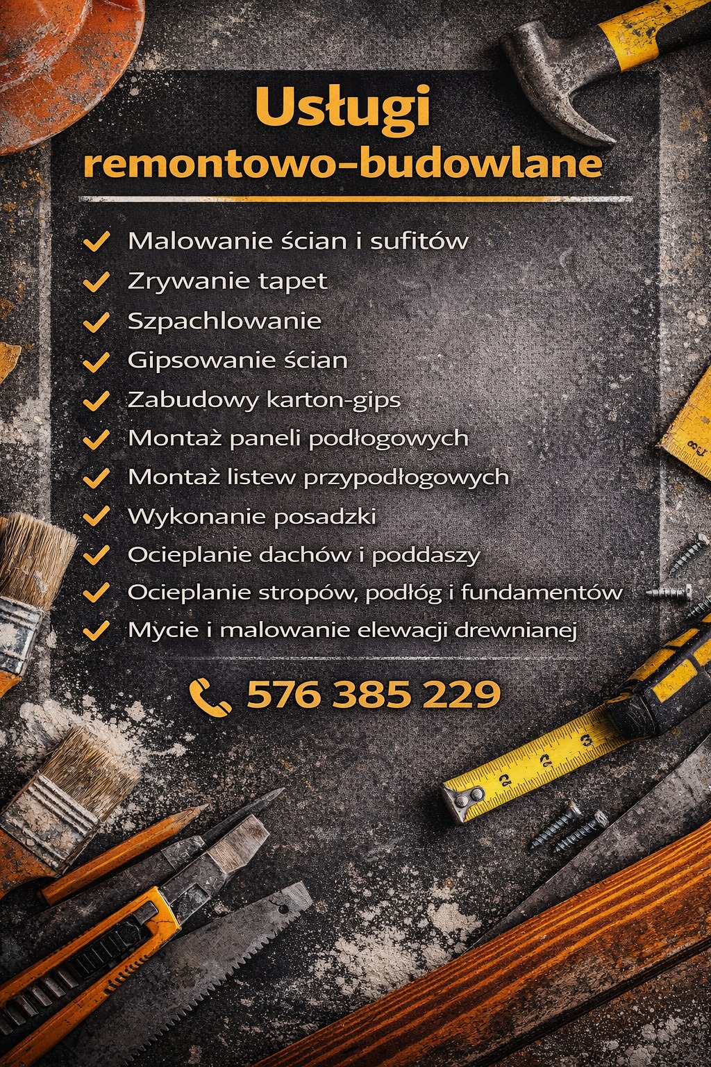 Oferta usług remontowo-budowlanych: malowanie, szpachlowanie, zabudowy KG, posadzki, ocieplenia, mycie elewacji. Kontakt: 576 385 229.