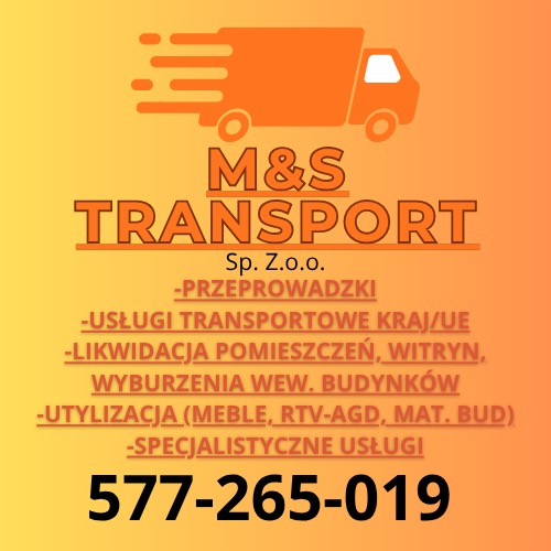 Grafika reklamowa M&S Transport Sp. z o.o. z pomarańczową ciężarówką i numerem telefonu 577-265-019. Oferta obejmuje przeprowadzki, usługi transportowe, likwidację pomieszczeń i wyburzenia.